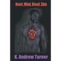 Heart, Mind, Blood, Skin - Paperback