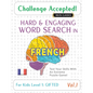 Challenge Accepted! - Hard and Engaging Word Search in French for Kids Level 1: Gifted - Vol.1 - Delta Classics - Test Your Skills with an Extreme Puz - Paperback