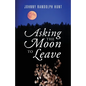 Asking the Moon to Leave - Paperback