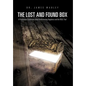 The Lost and Found Box: A Provocative Exploration about Rediscovering Happiness and the Real You! - Hardcover