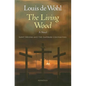 The Living Wood: A Novel about Saint Helena and the Emperor Constantine - Paperback