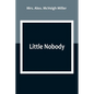 Little Nobody - Paperback