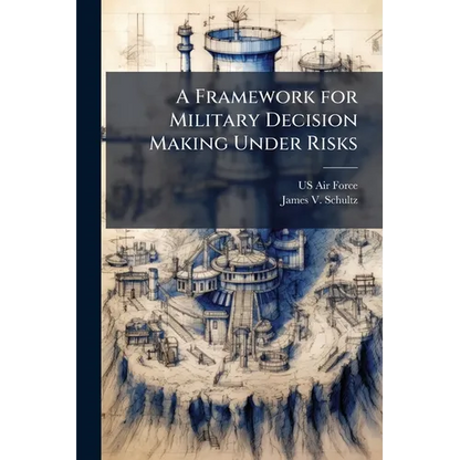 A Framework for Military Decision Making Under Risks - Paperback
