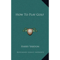 How To Play Golf - Hardcover