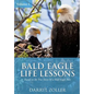 Bald Eagle Life Lessons - Paperback