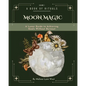 Moon Magic: A Lunar Guide to Achieving Goals without Burnout - Paperback