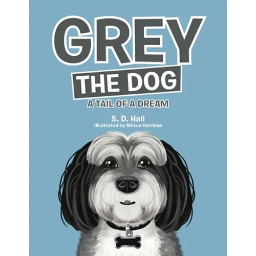 Grey the Dog: A Tail of a Dream - Paperback