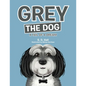 Grey the Dog: A Tail of a Dream - Paperback