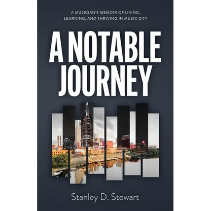 A Notable Journey: A Musician's Memoir of Living, Learning, and Thriving in Music City - Paperback