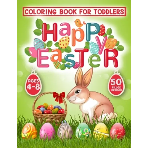 Happy Easter Coloring Book for Toddlers: 50 Easter Coloring filled image Book for Kids, ages 4-8, Preschool Children, & Kindergarten, Bunny, rabbit, E - Paperback