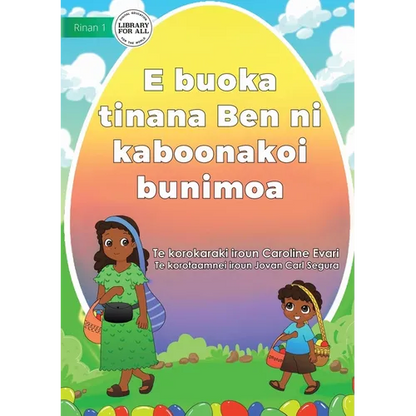 Ben Help Mum Sell Easter Eggs - E buoka tinana Ben ni kaboonakoi bunimoa (Te Kiribati) - Paperback