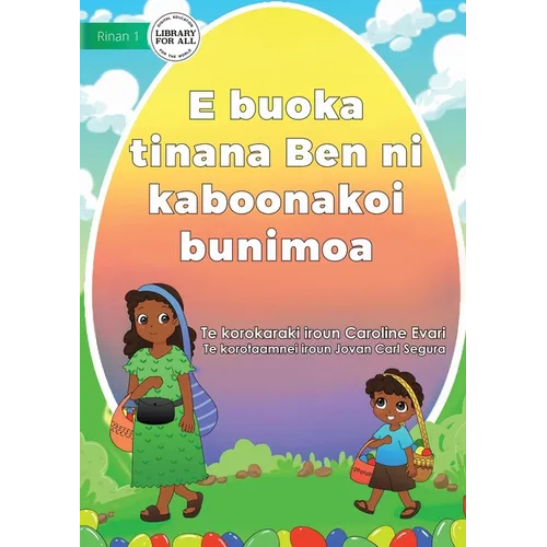 Ben Help Mum Sell Easter Eggs - E buoka tinana Ben ni kaboonakoi bunimoa (Te Kiribati) - Paperback