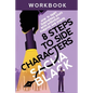 8 Steps to Side Characters: How to Craft Supporting Roles with Intention, Purpose, and Power Workbook - Paperback