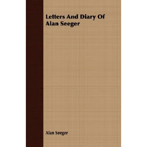 Letters And Diary Of Alan Seeger - Paperback