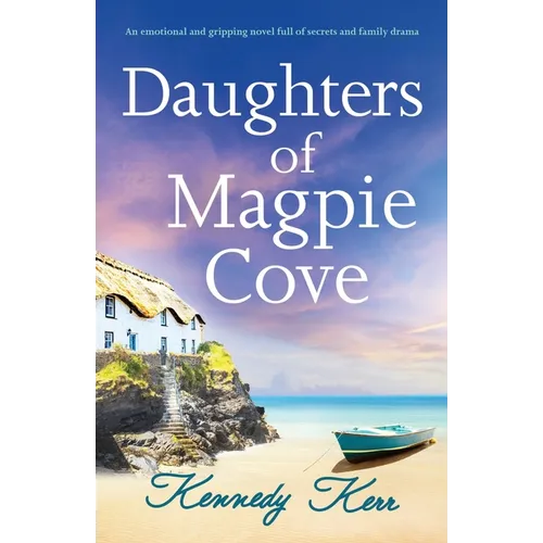 Daughters of Magpie Cove: An emotional and gripping novel full of secrets and family drama - Paperback