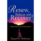 Renew, Refocus and Recover! - Paperback