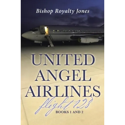 United Angel Airlines Flight 128: Books 1 and 2 - Paperback
