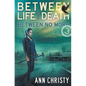 Between Life and Death: Between No More - Paperback