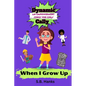 Dynamic Cally: When I Grow Up - Paperback