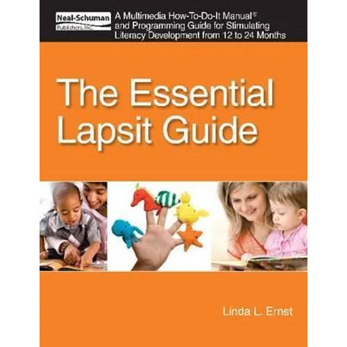 The Essential Lapsit Guide: An Multimedia How-To-Do-It Manual and Programming Guide for Stimulating Literacy Development from 12 to 24 Months - Paperback