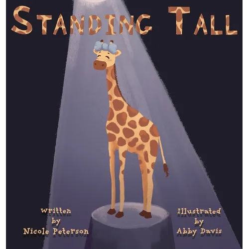 Standing Tall: A Giraffe's Journey to Self Love - Hardcover