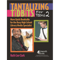 Tantalizing Tidbits for Teens 2: More Quick Booktalks for the Busy High School Library Media Specialist - Paperback