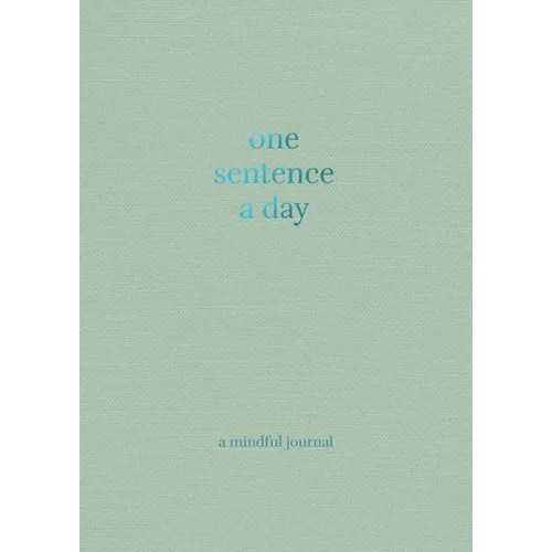 One Sentence a Day: A Mindful Journal - Hardcover