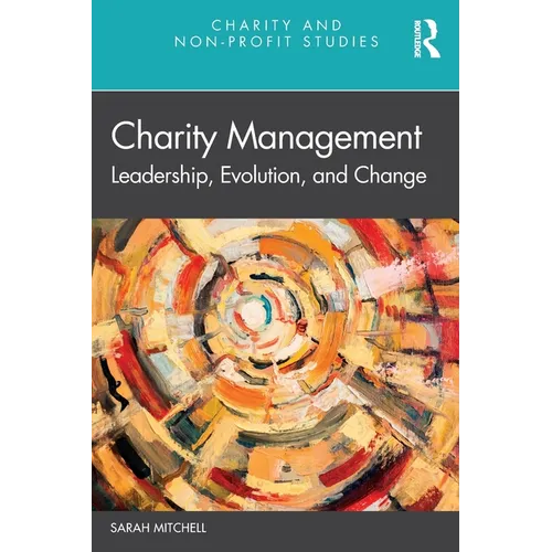 Charity Management: Leadership, Evolution, and Change - Paperback