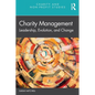 Charity Management: Leadership, Evolution, and Change - Paperback