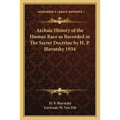 Archaic History of the Human Race as Recorded in The Secret Doctrine by H. P. Blavatsky 1934 - Paperback