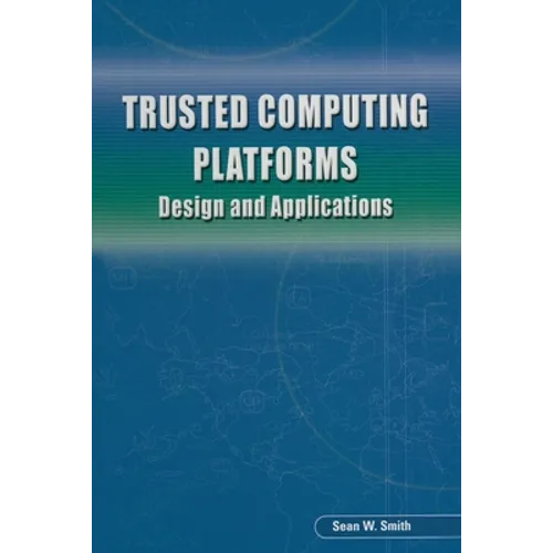 Trusted Computing Platforms: Design and Applications - Paperback