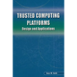Trusted Computing Platforms: Design and Applications - Paperback
