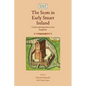 The Scots in Early Stuart Ireland: Union and Separation in Two Kingdoms - Paperback