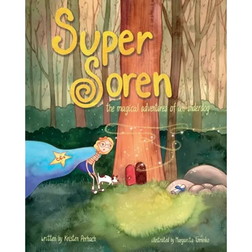 Super Soren: The Magical Adventures of an Underdog - Paperback