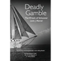 Deadly Gamble: The Wreck of Schooner Levin J Marvel, The true story of Chesapeake Bay's worst sailing disaster - Paperback