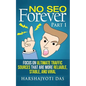 No SEO Forever: Focus On Ultimate Traffic Sources That Are More Reliable, Stable, and Viral - Paperback