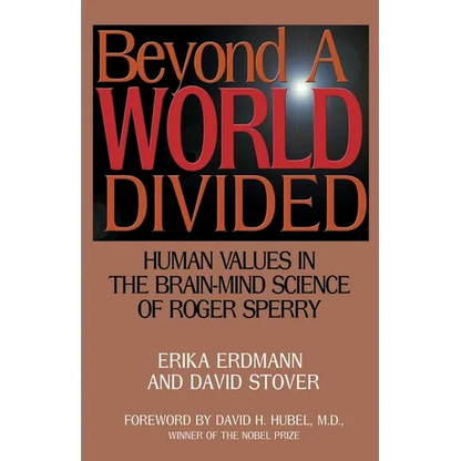 Beyond a World Divided: Human Values in the Brain-Mind Science of Roger Sperry - Paperback