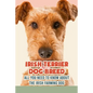 Irish Terrier Dog Breed: All You Need to Know about The Irish Farming Dog: Facts about The Rollicking Terriers of Ireland - Paperback