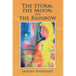 The Storm, the Moon, and the Rainbow - Paperback