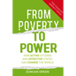 From Poverty to Power: How Active Citizens and Effective States Can Change the World - Paperback