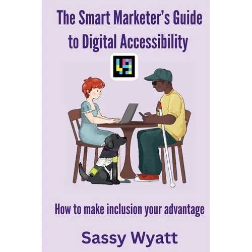 The Smart Marketer's Guide to Digital Accessibility - Paperback