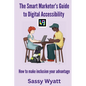 The Smart Marketer's Guide to Digital Accessibility - Paperback
