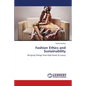 Fashion Ethics and Sustainability - Paperback