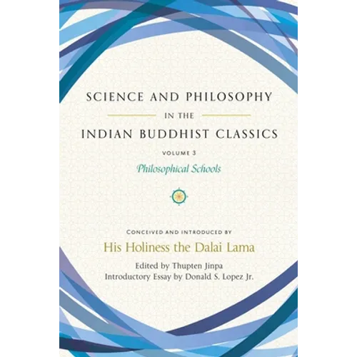 Science and Philosophy in the Indian Buddhist Classics, Vol. 3: Philosophical Schools - Hardcover