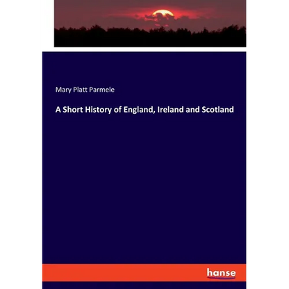 A Short History of England, Ireland and Scotland - Paperback