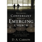 Becoming Conversant with the Emerging Church: Understanding a Movement and Its Implications - Paperback