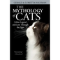 The Mythology of Cats - Paperback