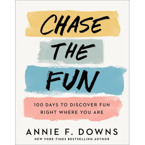 Chase the Fun: 100 Days to Discover Fun Right Where You Are - Hardcover