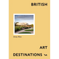 British Art Destinations - Hardcover
