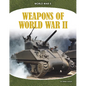 Weapons of World War II - Library Binding
